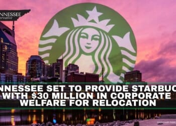 Tennessee Set To Provide Starbucks $30 Million In Corporate Welfare For Relocation