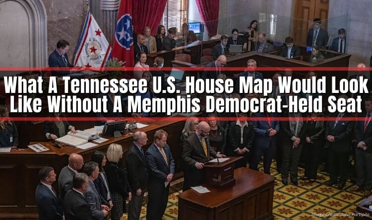 What A Tennessee U.S. House Map Would Look Like Without A Memphis Democrat-Held Seat