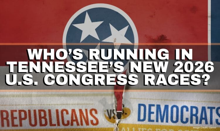 Who’s Running In Tennessee’s New 2026 U.S. Congress Races?