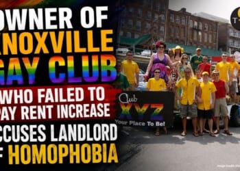 Owner Of Knoxville Gay Club Who Failed To Pay Rent Increase Accuses Landlord Of Homophobia
