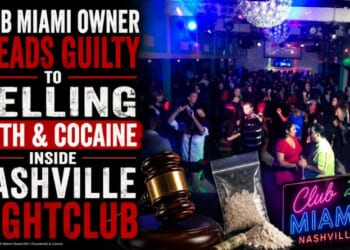 Club Miami Owner Pleads Guilty To Selling Meth & Cocaine Inside Nashville Nightclub