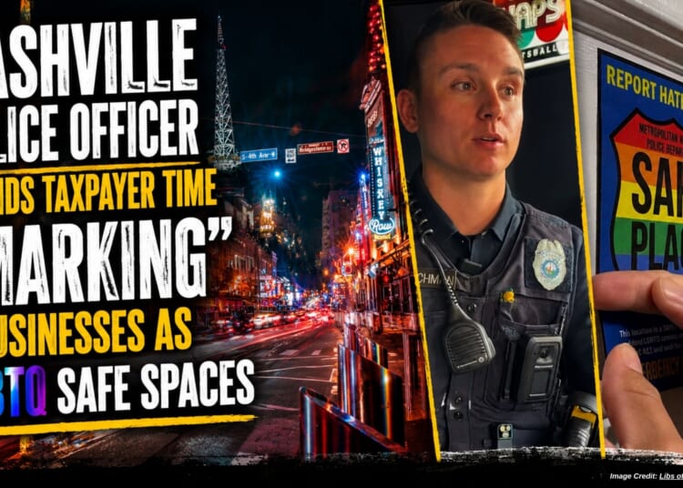 Nashville Police Officer Spends Taxpayer Time “Marking” Businesses As LGBTQ Safe Spaces
