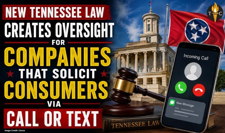 New Tennessee Law Creates Oversight For Companies That Solicit Consumers Via Call Or Text