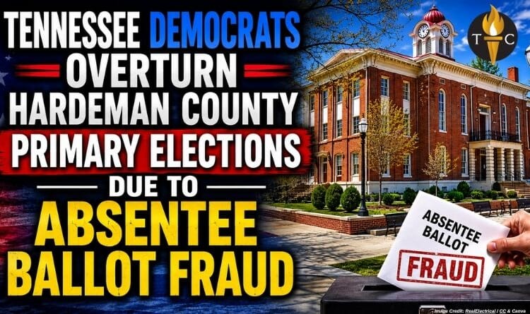 Tennessee Democrats Overturn Hardeman County Primary Elections Due To Absentee Ballot Fraud