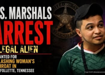 U.S. Marshals Arrest Illegal Alien Wanted For Slashing Woman’s Throat In LaFollette, Tennessee