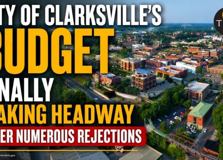 City Of Clarksville's Budget Finally Making Headway After Numerous Rejections