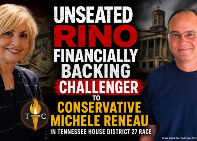 Unseated RINO Financially Backing Challenger To Conservative Michele Reneau In Tennessee House District 27 Race