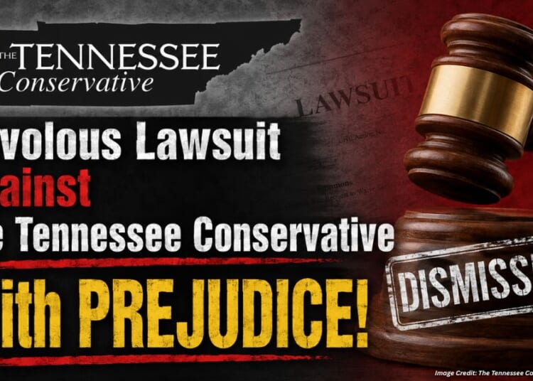 Frivolous Lawsuit Against The Tennessee Conservative DISMISSED With PREJUDICE!
