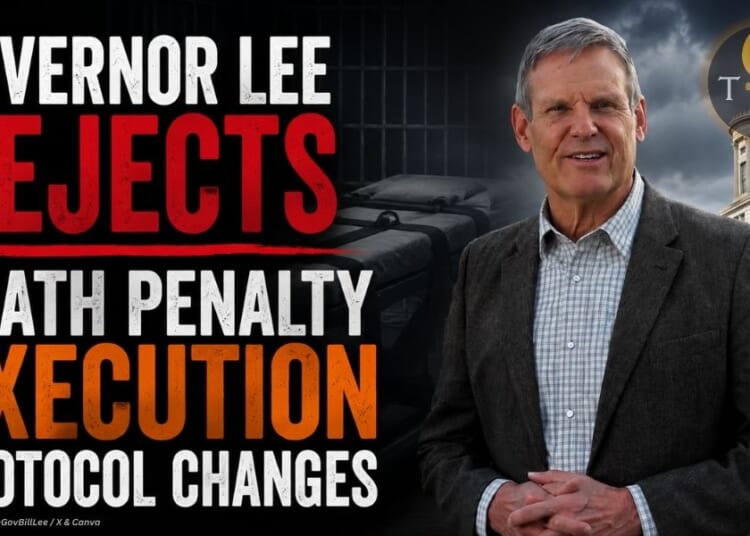 Governor Lee Rejects Death Penalty Execution Protocol Changes