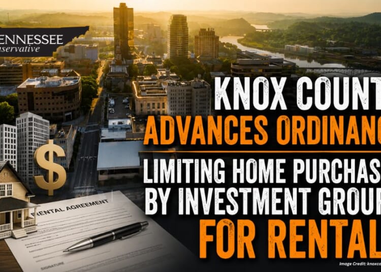Knox County Advances Ordinance Limiting Home Purchases By Investment Groups For Rentals