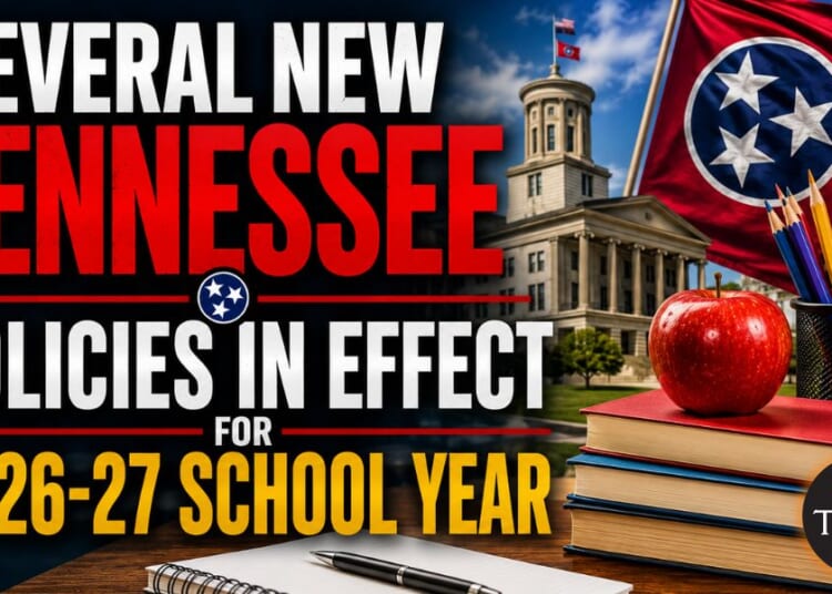 Several New Tennessee Policies In Effect For 2026-27 School Year