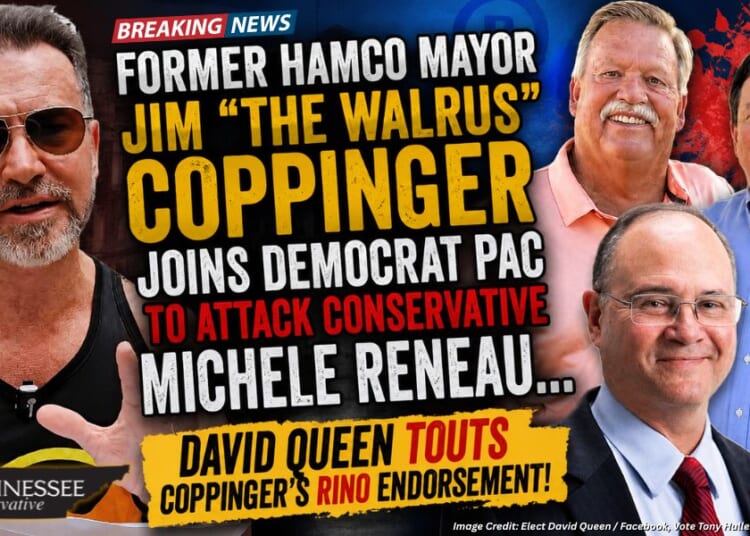BREAKING! Former HAMCO Mayor Jim “The Walrus” Coppinger Joins Democrat PAC to Attack Conservative Michele Reneau… David Queen Touts Coppinger’s RINO Endorsement! “The Best of Tennessee PAC” pushes for abortion, gun control & expansive government spending in TN… NO JOKE, you can’t make this stuff up.
