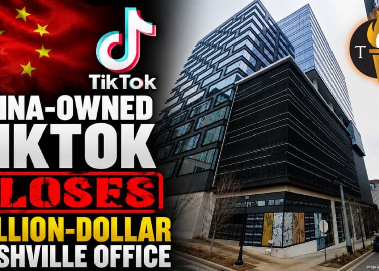 China-Owned TikTok Closes Million-Dollar Nashville Office
