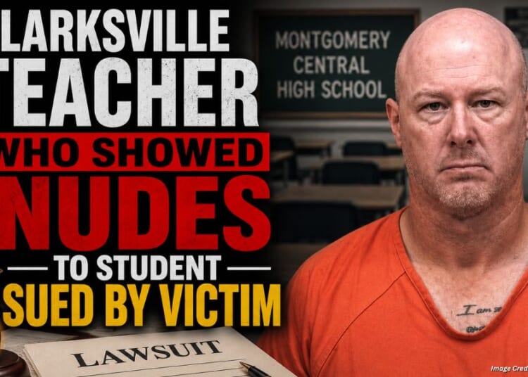 Clarksville Teacher Who Showed Nudes To Student Sued By Victim