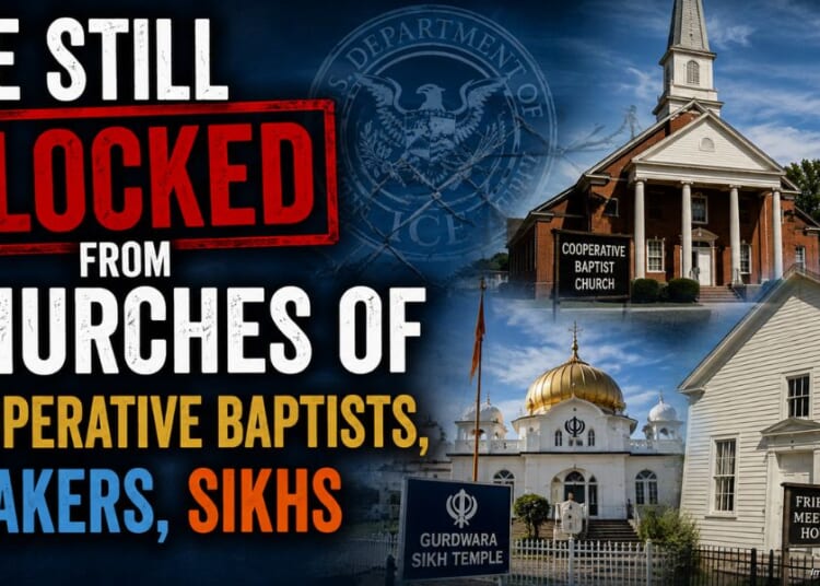 ICE Still Blocked From Churches Of Cooperative Baptists, Quakers, Sikhs
