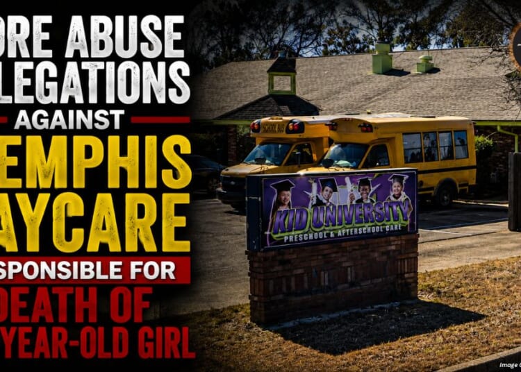More Abuse Allegations Against Memphis Daycare Responsible For Death of Six-Year-Old Girl