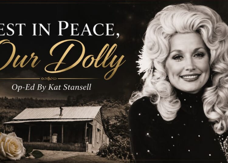 Rest In Peace, Our Dolly (Op-Ed By Kat Stansell)