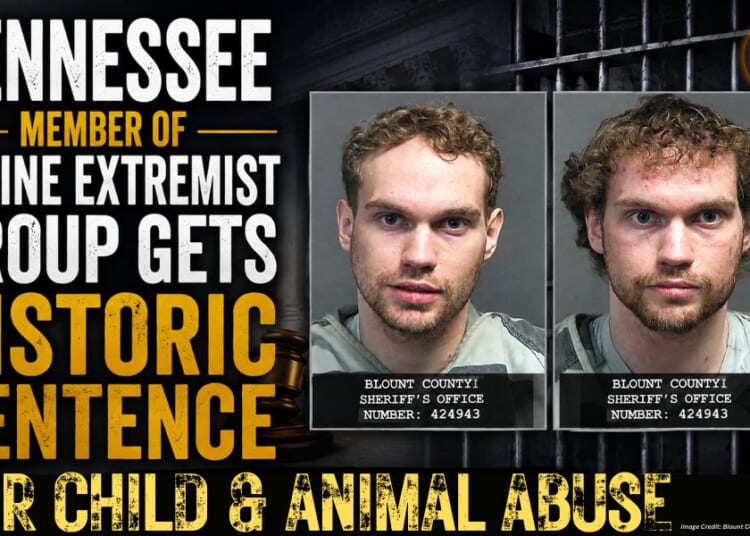 Tennessee Member Of Online Extremist Group Gets Historic Sentence For Child & Animal Abuse
