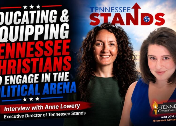 Video Podcast: Educating & Equipping Tennessee Christians To Engage In The Political Arena