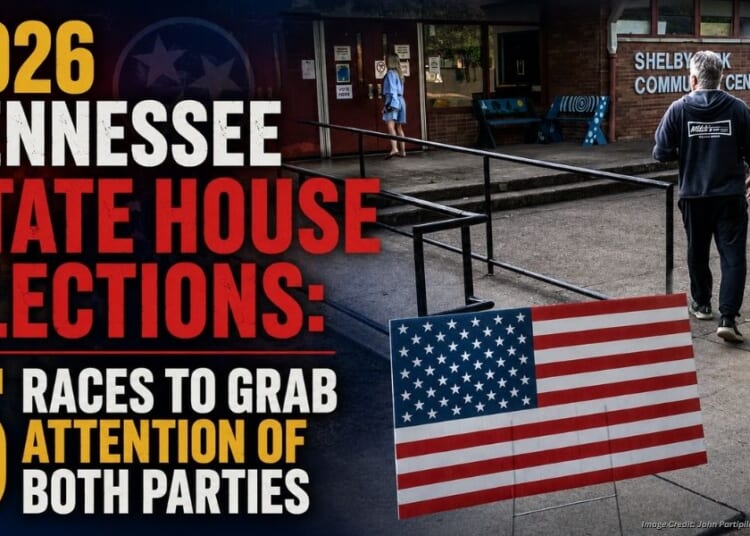 2026 Tennessee State House Elections: 5 Races To Grab Attention Of Both Parties