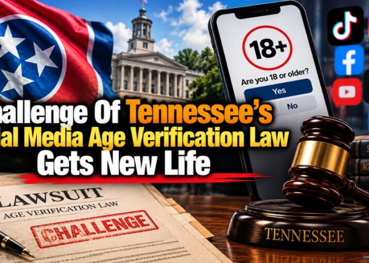 Challenge Of Tennessee’s Social Media Age Verification Law Gets New Life
