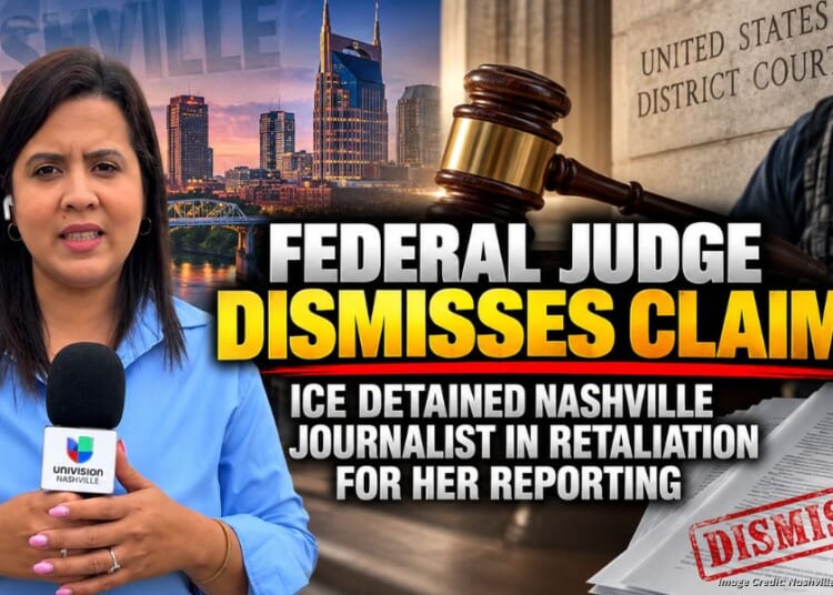 Federal Judge Dismisses Claims ICE Detained Nashville Journalist In Retaliation For Her Reporting