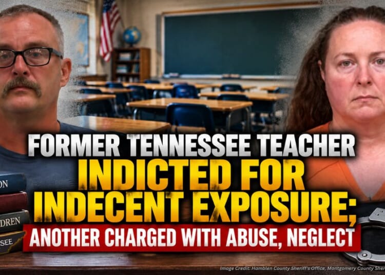 Former Tennessee Teacher Indicted For Indecent Exposure; Another Charged With Abuse, Neglect