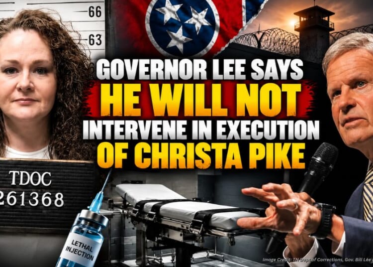 Governor Lee Says He Will Not Intervene In Execution Of Christa Pike