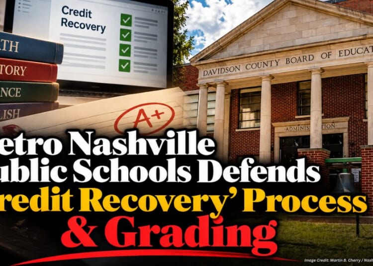Metro Nashville Public Schools Defends “Credit Recovery” Process & Grading