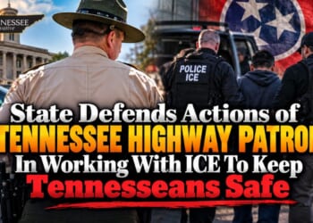 State Defends Actions of Tennessee Highway Patrol In Working With ICE To Keep Tennesseans Safe