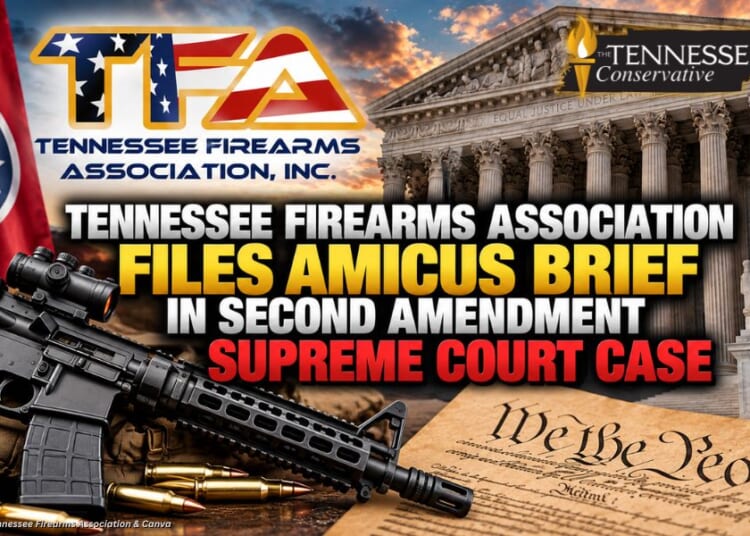 Tennessee Firearms Association Files Amicus Brief In Second Amendment Supreme Court Case