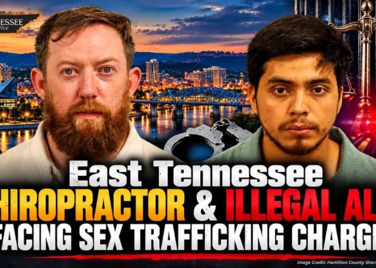 East Tennessee Chiropractor & Illegal Alien Facing Sex Trafficking Charges
