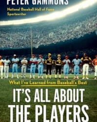 Peter Gammons’ “It’s All About The Players”