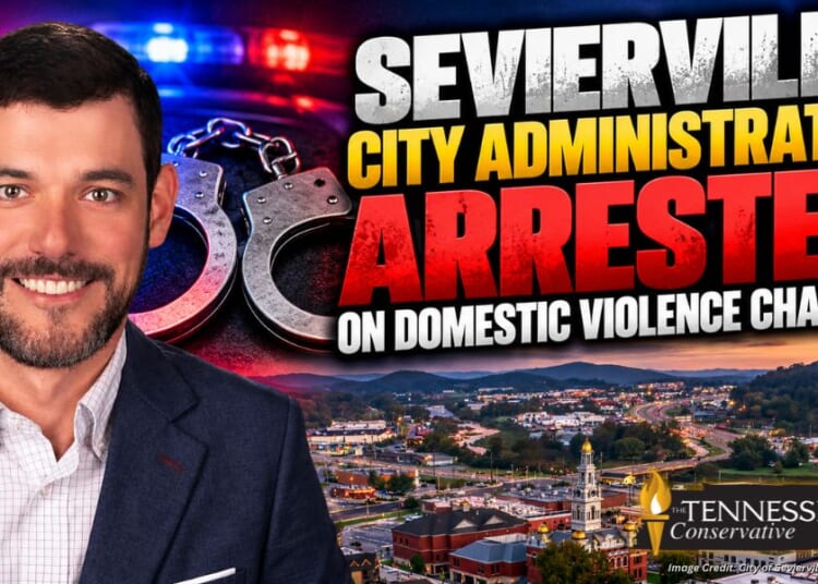 Sevierville City Administrator Arrested On Domestic Violence Charges