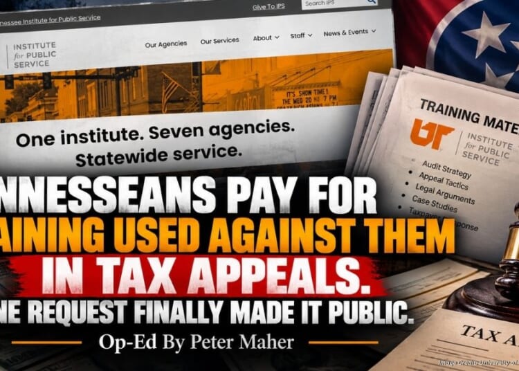 Tennesseans Pay for Training Used Against Them in Tax Appeals. One Request Finally Made It Public (Op-Ed By Peter Maher)