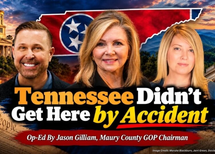 Tennessee Didn’t Get Here by Accident (Op-Ed By Jason Gilliam)