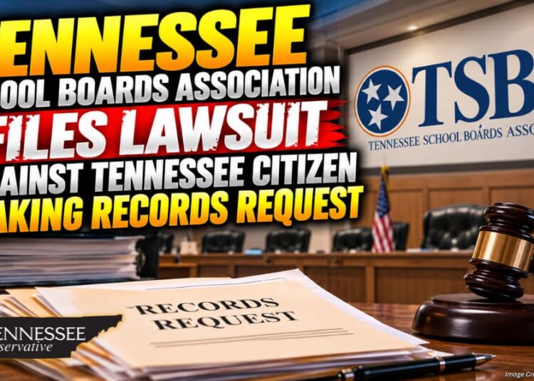 Tennessee School Boards Association Files Lawsuit Against Tennessee Citizen Making Records Request