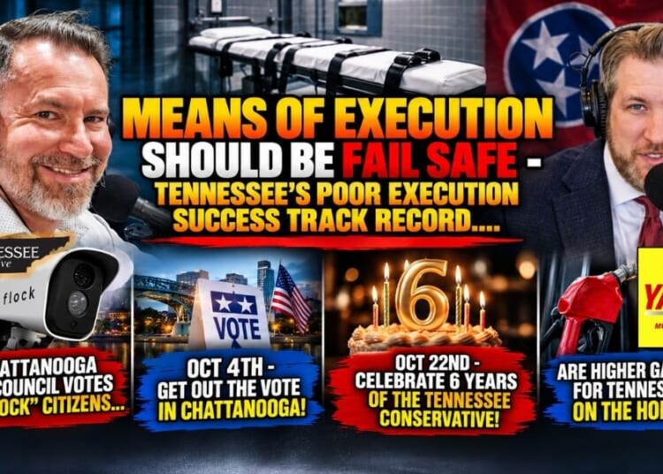 Video & Podcast: Means Of Execution Should Be Fail Safe - Tennessee’s Poor Execution Success Track Record….