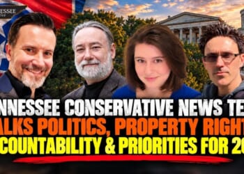 Video & Podcast: Tennessee Conservative News Team Talks Politics, Property Rights, Accountability & Priorities For 2027