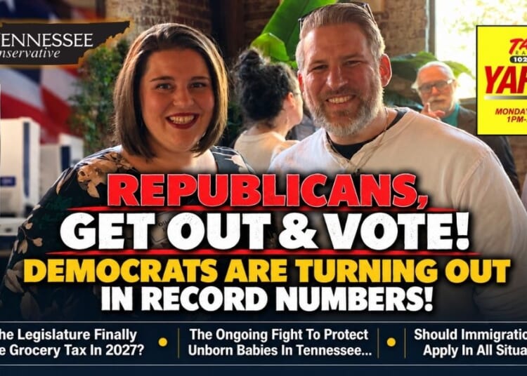 Video Podcast: Tennessee Republicans! Get Out & Vote! Democrats Are Turning Out In Record Numbers!