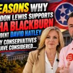 Video & Podcast: 4 Reasons Why Brandon Lewis Supports Marsha Blackburn Over Independent David Hatley That Many Conservatives May Not Have Considered...